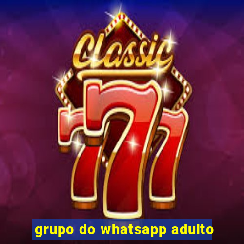 grupo do whatsapp adulto